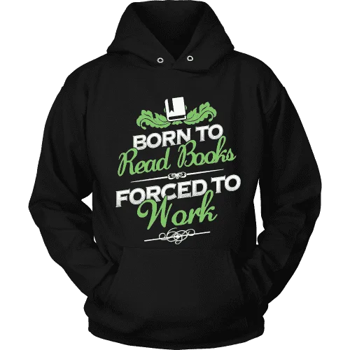 Born to read books forced to work Hoodie Hoodie with Hem Lace Feminine Delicate