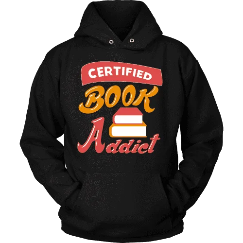 Certified book addict Hoodie Hoodie Sweatshirt Pullover