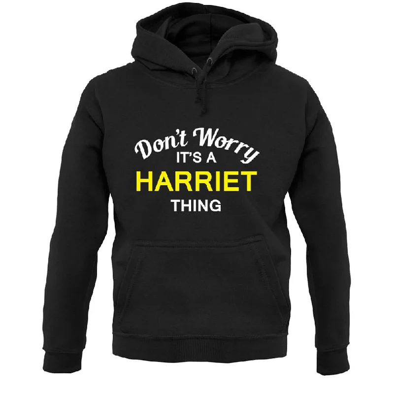 Don't Worry It's a HARRIET Thing! Unisex Hoodie Hoodie with Raw Hem Edgy Unfinished