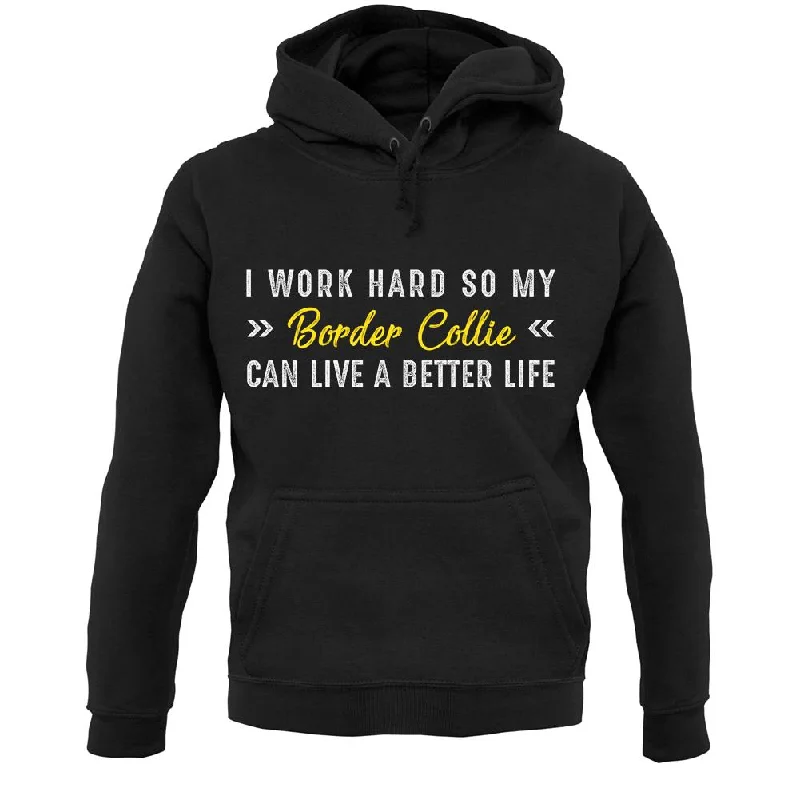 I Work Hard For My Border Collie Unisex Hoodie Hoodie with Half-Zip Sporty Casual