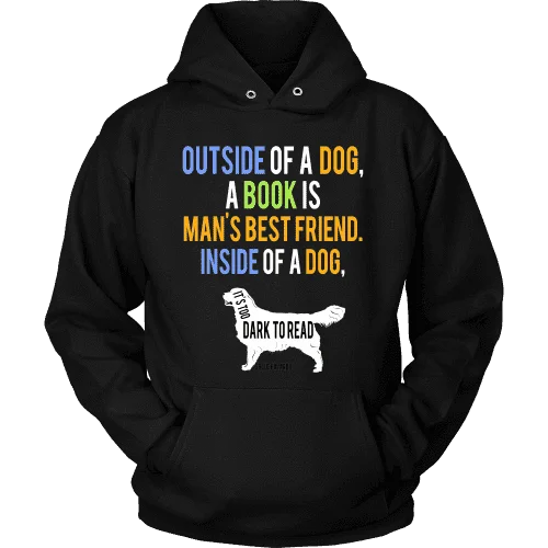 Outside of a dog a book is man's best friend Hoodie Hoodie with Toggle Buttons Decorative Unique Outside of a dog a book is man's best friend Hoodie Hoodie with Toggle Buttons Decorative Unique
