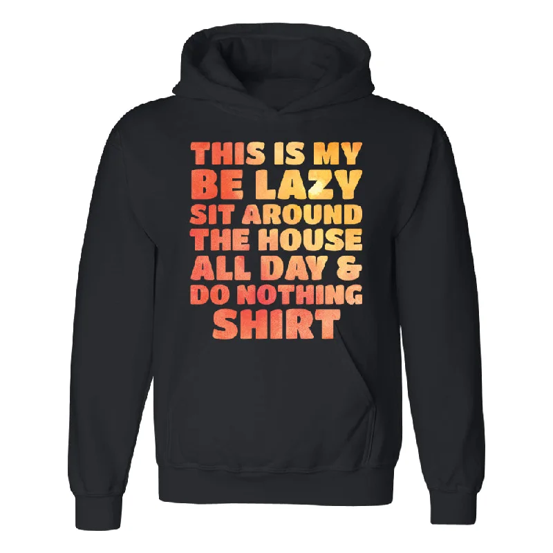 Zexpa Apparelâ„¢ This is My Be Lazy and Do Nothing Day Unisex Hoodie Funny Gift Sweater Beaded Sweater Sequined Faux Fur Zexpa Apparelâ„¢ This is My Be Lazy and Do Nothing Day Unisex Hoodie Funny Gift Sweater Beaded Sweater Sequined Faux Fur