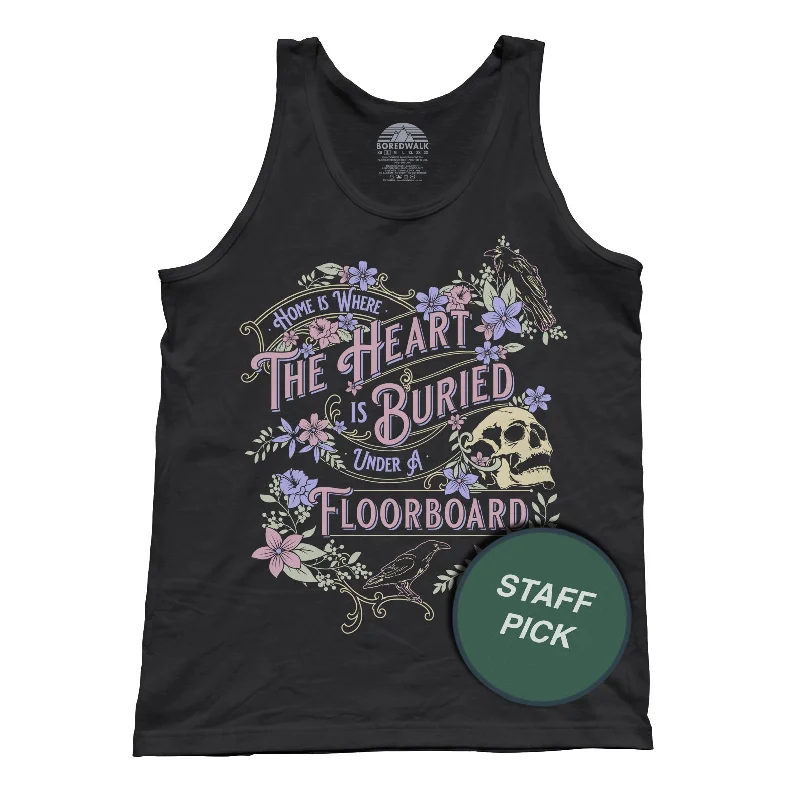 Unisex Home is Where the Heart is Buried Under a Floorboard Tank Top stretchy tank top