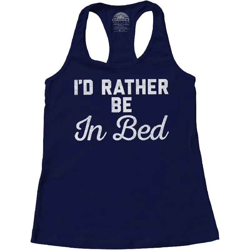 Women's I'd Rather Be in Bed Racerback Tank Top long tank top