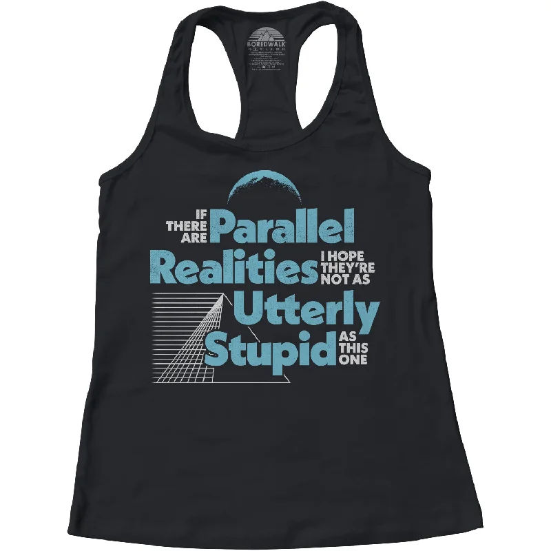 Women's If There Are Parallel Realities I Hope They're Not As Utterly Stupid As This One Racerback Tank Top charcoal tank top